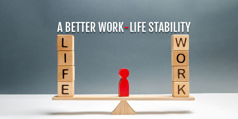A better work - Life Stability