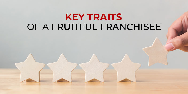 Key Traits of A Fruitful Franchisee