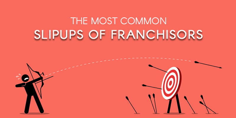 THE MOST COMMON SLIPUPS OF FRANCHISORS